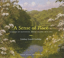 A Sense of Place: Painters of Matunuck, Rhode Island, 1873-1941