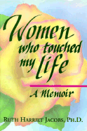 Women Who Touched My Life: "a Memoir"