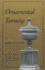 Ornamental Turning: a Work of Practical Instruction in the Above Art; With Numerous Engravings and Autotype Plates