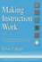 Making Instruction Work: Or Skillbloomers: a Step-By-Step Guide to Designing and Developing Instruction That Works