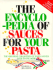 The Encyclopedia of Sauces for Your Pasta: the Greatest Collection of Pasta Sauces Ever in One Book