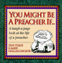 You Might Be a Preacher If