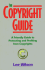 The Copyright Guide: a Friendly Handbook for Protecting and Profiting From Copyrights