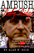 Ambush at Ruby Ridge: How Government Agents Set Randy Weaver Up and Took His Family Down