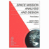 Space Mission Analysis and Design, 3rd Edition (Space Technology Library, Vol. 8)