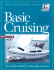 Basic Cruising: the National Standard for Quality Sailing Instruction (the Certification Series)