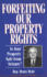Forfeiting Our Property Rights: is Your Property Safe From Seizure?