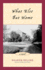 What Else But Home Format: Hardcover