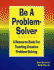 Be a Problem Solver: a Resource Book for Teaching Creative Problem Solving