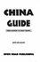 China Guide: Your Passport to Great Travel!