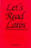 Let's Read Latin: Introduction to the Language of the Church (English and Latin Edition)