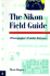 The Nikon Field Guide: a Photographer's Portable Reference Hogon, Thom and Hogan, Thom