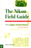 The Nikon Field Guide: a Photographer's Portable Reference, Second Edition