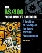 The as/400 Programmer's Handbook: a Toolbox of Examples for Every as/400 Programmer