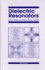 Dielectric Resonators (Artech House Microwave Library)