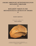 Ankara Arkeoloji Muezesinde Bulunan Bogazk�y Tabletleri II: Bogazk�y Tablets in the Archaeological Museum of Ankara II (Chicago Hittite Dictionary Supplements)