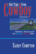 Side Trips From Cowboy: Addiction, Recovery and the Western American Myth