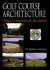 Golf Course Architecture. Design, Construction & Restoration. Hurdzan, Michael J.