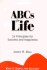 Abcs for Life: 26 Principles for Success and Happiness (Keep It Simple for Success)