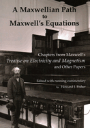 Maxwellian Path to Maxwells Equations Format: Paperback