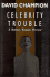 Celebrity Trouble: a Bomber Hanson Mystery