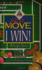 You Move...I Win!