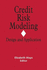 Credit Risk Modeling: Design and Application