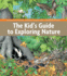The Kid's Guide to Exploring Nature (Bbg Guides for a Greener Planet)