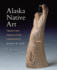 Alaska Native Art: Tradition, Innovation, Continuity