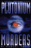 Plutonium Murders: an Alex Seacourt Thriller