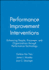 Performance Improvement Interventions: Enhancing People, Processes, and Organizations Through Performance Technology