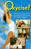 Oxycise! : How Anyone Can Get Rid of Fat Forever in Only 15 Minutes a Day