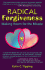 Radical Forgiveness: Making Room for the Miracle
