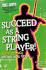 Succeed as a String Player! : Teen Strings Shows You How...