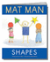Mat Man ~~ Shapes