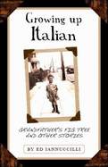 Growing Up Italian; Grandfather's Fig Tree and Other Stories