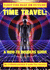 Time Travel: a How-to Insiders Guide: Visit the Past Or Future