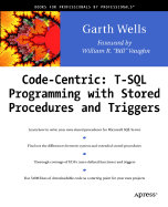 Code Centric: T-Sql Programming With Stored Procedures and Triggers