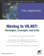 Moving to Vb. Net: Strategies, Concepts, and Code