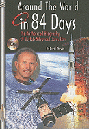 Around the World in 84 Days: the Authorized Biography of Skylab Astronaut Jerry Carr (Apogee Books Space)
