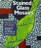 Stained Glass Mosaics: Projects & Patterns