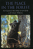The Place in the Forest: R.D. Lawrence's Account of Life in the Ontario Wilderness