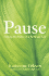 Pause: Putting the Brakes on a Runaway Life