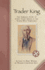 Trader King: the Thrilling Story of Forty Years' Service in the North-West Territories