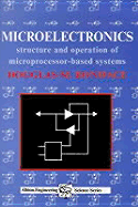 Microelectronics: Microprocessor-Based Systems (Albion Thermodynamics Science Series)