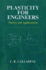 Plasticity for Engineers: Theory and Applications (Woodhead Publishing Series in Civil and Structural Engineering)