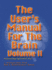 The User's Manual for the Brain Volume II
