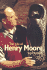 Life of Henry Moore (Second, Revised, Updated Edition)