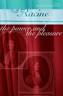 Racine: the Power and the Pleasure: the Power and the Pleasure