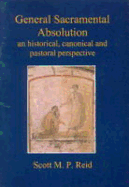 General Sacramental Absolution: an Historical, Canonical and Pastoral Perspective